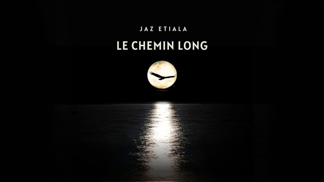 Jaz Etiala – Le Chemin Long Jaz Etiala – Le Chemin Long